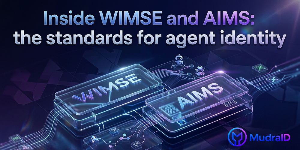 Inside WIMSE and AIMS: the standards for agent identity